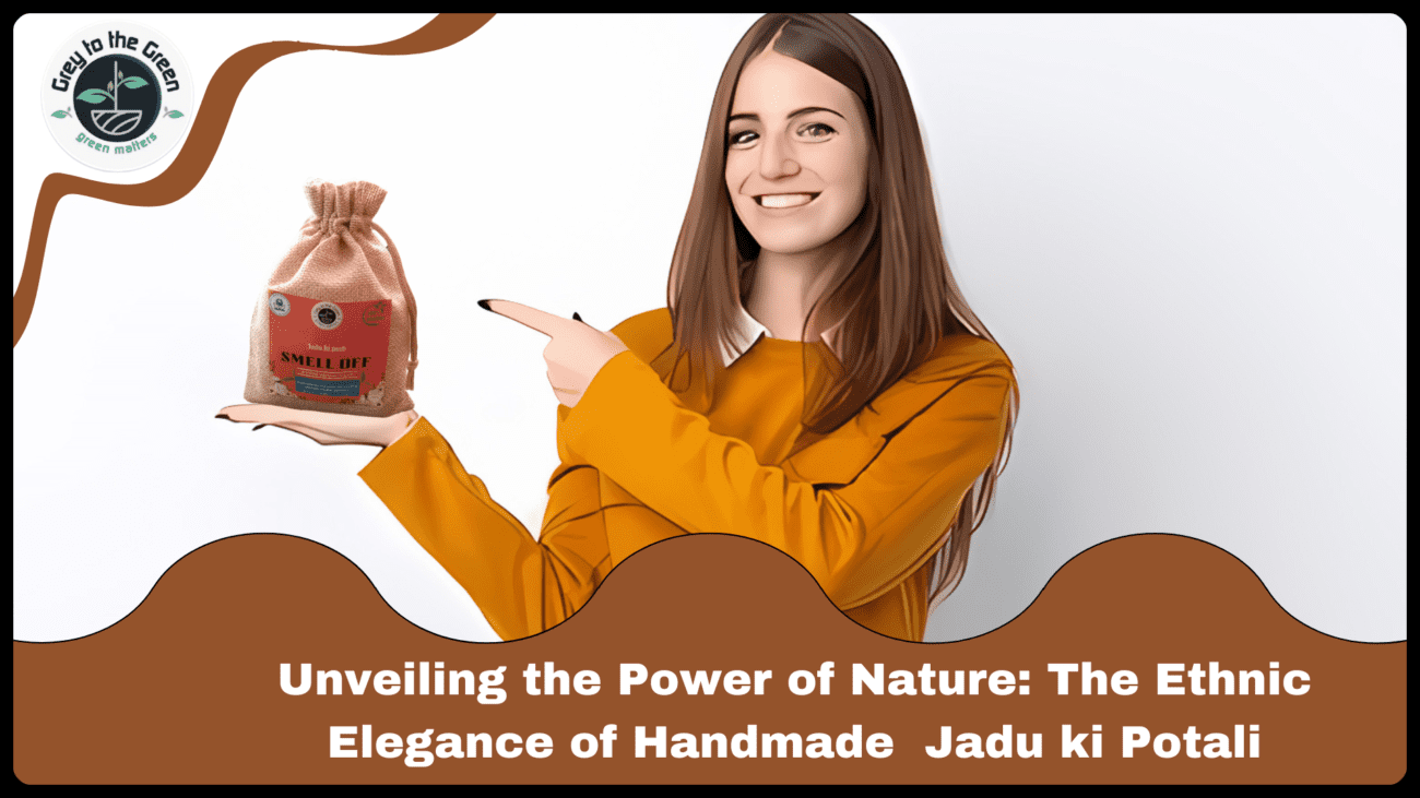 Jadu ki Potali: The Magic of Handmade Ethnic Elegance